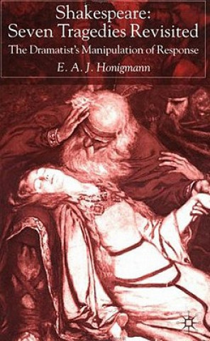 Könyv Shakespeare: Seven Tragedies Revisited Ernst Honigmann