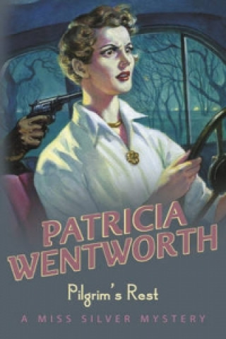 Книга Pilgrim's Rest Patricia Wentworth