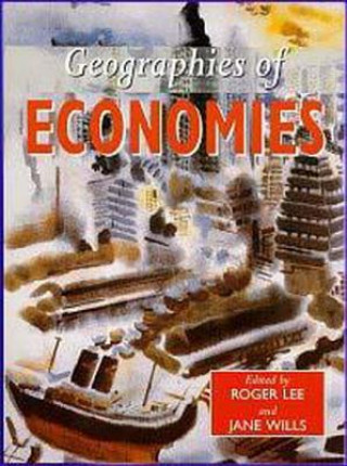 Kniha Geographies of Economies R Lee
