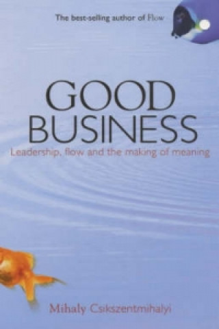 Kniha Good Business Mihaly Csikszentmihaly