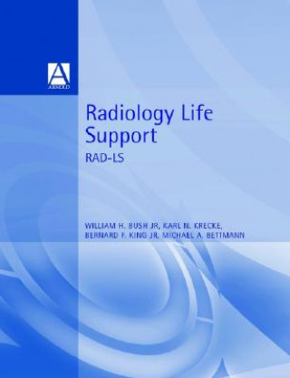 Kniha Radiology Life Support (RAD-LS) W H Bush