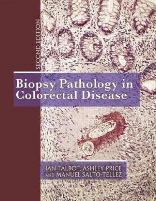 Carte Biopsy Pathology in Colorectal Disease, 2Ed Ian Talbot