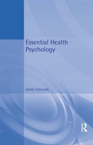 Książka Essential Health Psychology Mark Forshaw