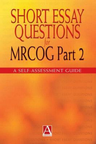 Livre Short Essay Questions for the MRCOG Part 2 P Latthe