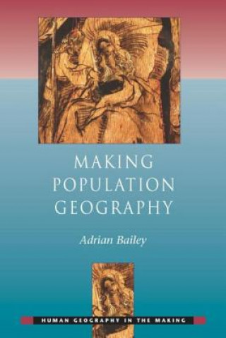 Kniha Making Population Geography Adrian Bailey