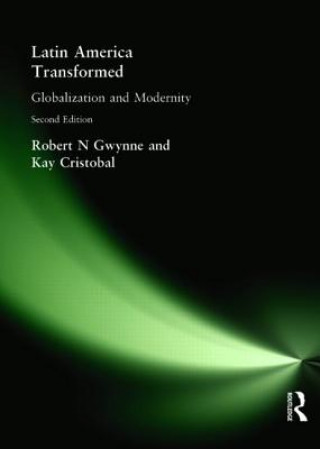 Kniha Latin America Transformed Bob Gwynne