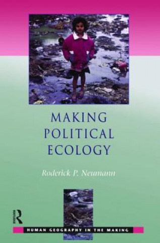 Kniha Making Political Ecology Roderick P Neumann