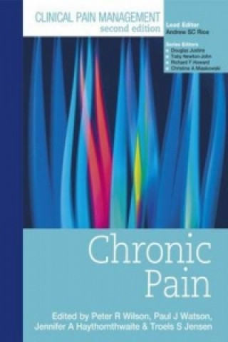 Könyv Clinical Pain Management : Chronic Pain Peter Wilson