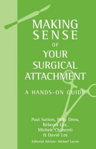 Książka Making Sense of Your Surgical Attachment Paul Sutton