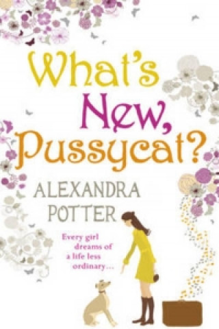 Könyv Whats New Pussycat Alexandra Potter