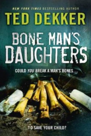 Carte Bone Man's Daughters Ted Dekker