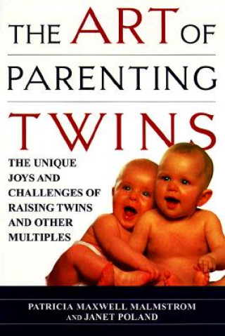 Kniha Art of Parenting Twins Patricia Maxwell Malmstrom