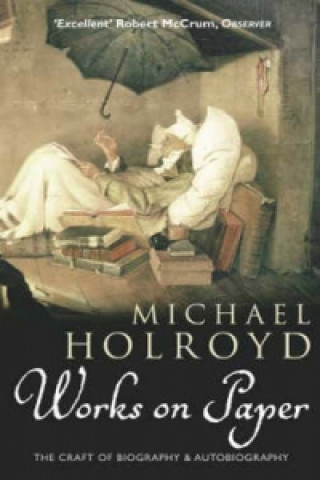Könyv Works On Paper Michael Holroyd