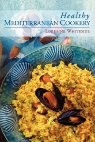 Kniha Healthy Mediterranean Cookery Lorraine Whiteside