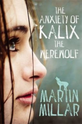 Kniha Anxiety of Kalix the Werewolf Martin Millar