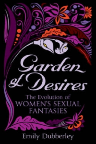 Kniha Garden of Desires Emily Dubberley