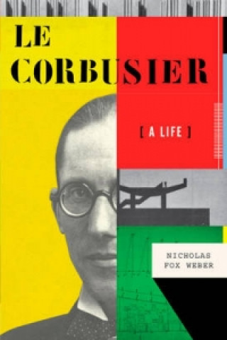 Kniha Le Corbusier Nicholas Weber