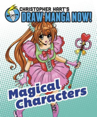 Carte Christopher Hart's Draw Manga Now! Magical Characters Christopher Hart