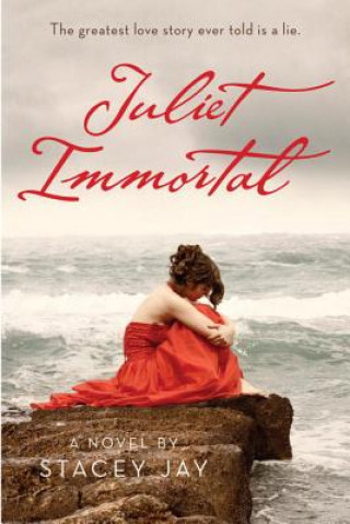 Книга Juliet Immortal Stacey Jay