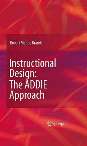 Kniha Instructional Design: The ADDIE Approach Robert Branch
