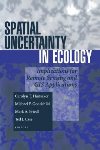 Könyv Spatial Uncertainty in Ecology Carolyn Hunsaker