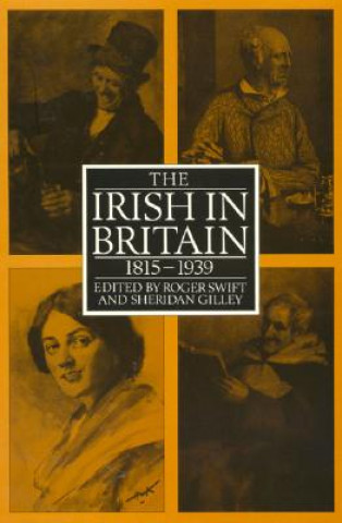 Kniha Irish in Britain 1815-1931 Roger Swift