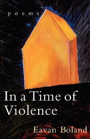 Knjiga In a Time of Violence Eavan Boland