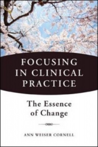 Książka Focusing in Clinical Practice Ann Weiser Cornell