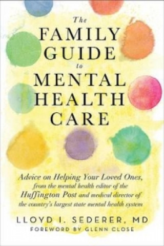 Carte Family Guide to Mental Health Care Lloyd I Sederer