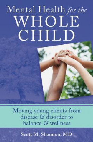 Kniha Mental Health for the Whole Child Scott M Shannon