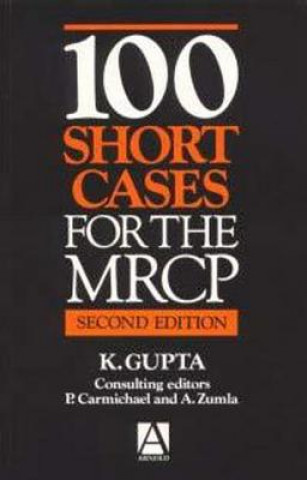 Book 100 Short Cases for the MRCP, 2Ed K Gupta