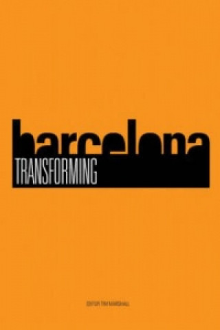 Книга Transforming Barcelona Tim Marshall