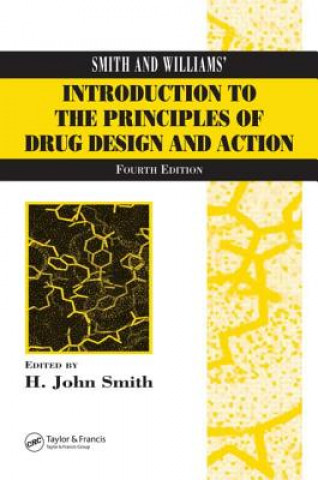 Könyv Smith and Williams' Introduction to the Principles of Drug Design and Action John H Smith