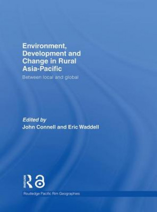 Libro Environment, Development and Change in Rural Asia-Pacific John Connell