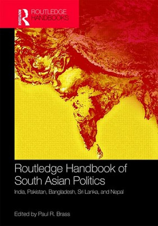 Carte Routledge Handbook of South Asian Politics 