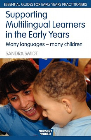 Könyv Supporting Multilingual Learners in the Early Years Sandra Smidt