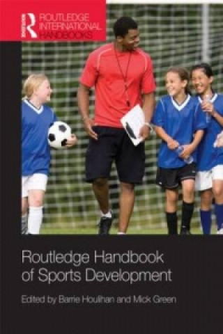 Carte Routledge Handbook of Sports Development Barrie Houlihan