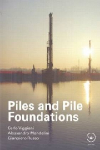 Kniha Piles and Pile Foundations Carlo Viggiani