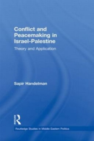 Livre Conflict and Peacemaking in Israel-Palestine Sapir Handelman