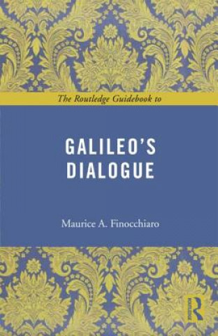 Carte Routledge Guidebook to Galileo's Dialogue Maurice A Finocchiaro