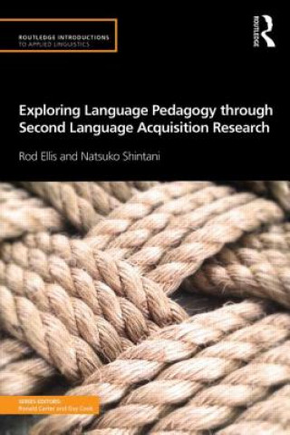 Книга Exploring Language Pedagogy through Second Language Acquisition Research Rod Ellis
