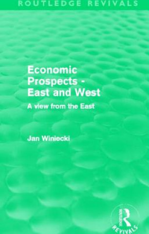 Kniha Economic Prospects - East and West Jan Winiecki