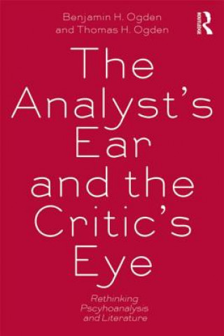 Knjiga Analyst's Ear and the Critic's Eye Benjamin H Ogden