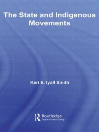 Könyv State and Indigenous Movements Keri E Iyall Smith