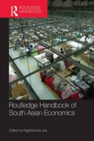 Carte Routledge Handbook of South Asian Economics Raghbendra Jha