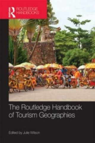 Βιβλίο Routledge Handbook of Tourism Geographies Julie Wilson