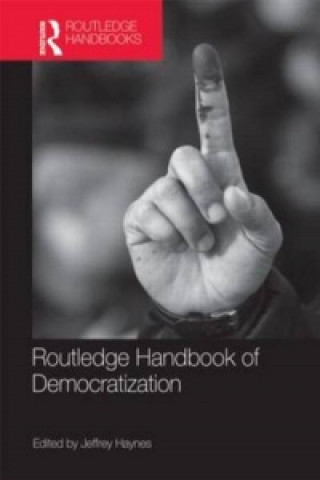 Carte Routledge Handbook of Democratization Jeffrey Haynes