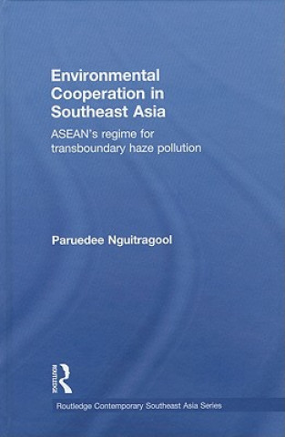 Knjiga Environmental Cooperation in Southeast Asia Paruedee Nguitragool