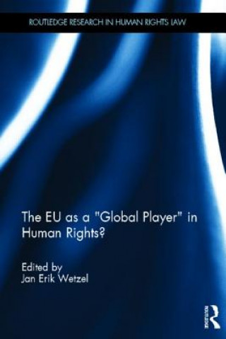 Kniha EU as a 'Global Player' in Human Rights? Jan Wetzel