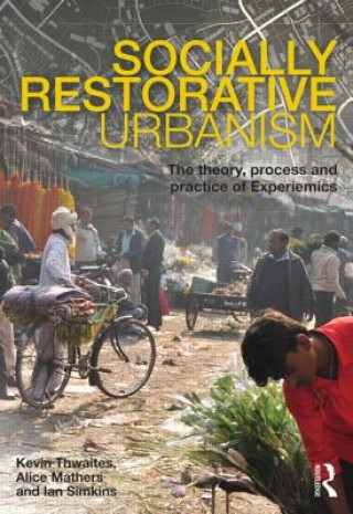 Книга Socially Restorative Urbanism Kevin Thwaites